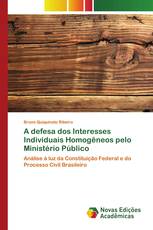 A defesa dos Interesses Individuais Homogêneos pelo Ministério Público