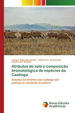 Atributos do solo e composição bromatológica de espécies da Caatinga