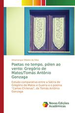 Poetas no tempo, pólen ao vento: Gregório de Matos/Tomás Antônio Gonzaga