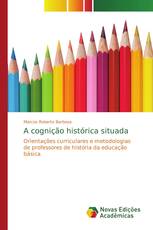 A cognição histórica situada