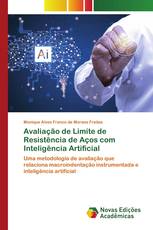 Avaliação de Limite de Resistência de Aços com Inteligência Artificial