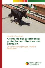 A farra do boi catarinense: proteção da cultura ou dos animais?