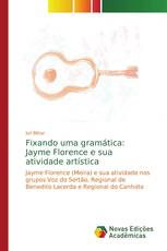 Fixando uma gramática: Jayme Florence e sua atividade artística