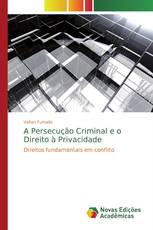 A Persecução Criminal e o Direito à Privacidade