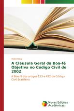 A Cláusula Geral da Boa-fé Objetiva no Código Civil de 2002