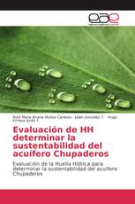 Evaluación de HH determinar la sustentabilidad del acuífero Chupaderos