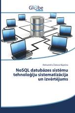 NoSQL datubāzes sistēmu tehnoloģiju sistematizācija un izvērtējums