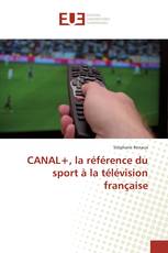 CANAL+, la référence du sport à la télévision française