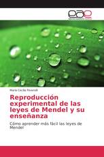 Reproducción experimental de las leyes de Mendel y su enseñanza