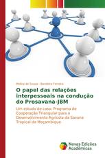 O papel das relações interpessoais na condução do Prosavana-JBM