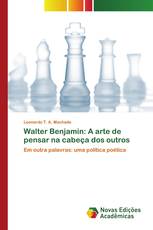 Walter Benjamin: A arte de pensar na cabeça dos outros