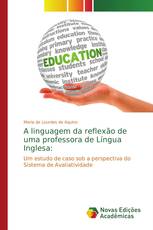 A linguagem da reflexão de uma professora de Língua Inglesa: