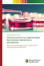 Células-tronco na regeneração dos tecidos dentários e periodonto