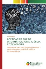 POÉTICAS NA ERA DA INFORMÁTICA: ARTE, CIÊNCIA E TECNOLOGIA