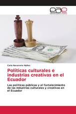Políticas culturales e industrias creativas en el Ecuador