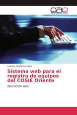 Sistema web para el registro de equipos del COSIE Oriente
