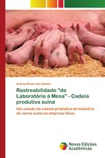 Rastreabilidade "do Laboratório à Mesa" - Cadeia produtiva suína