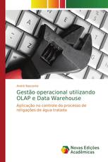 Gestão operacional utilizando OLAP e Data Warehouse