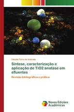 Síntese, caracterização e aplicação de TiO2 anatase em efluentes