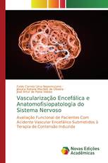 Vascularização Encefálica e Anatomofisiopatologia do Sistema Nervoso