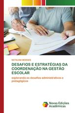 DESAFIOS E ESTRATÉGIAS DA COORDENAÇÃO NA GESTÃO ESCOLAR