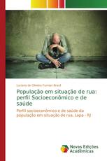 População em situação de rua: perfil Socioeconômico e de saúde