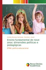 Ensino fundamental de nove anos: dimensões políticas e pedagógicas