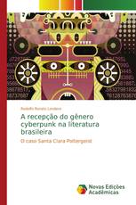 A recepção do gênero cyberpunk na literatura brasileira