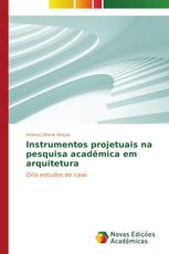 Instrumentos projetuais na pesquisa acadêmica em arquitetura