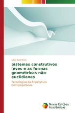Sistemas construtivos leves e as formas geométricas não euclidianas