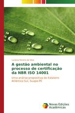 A gestão ambiental no processo de certificação da NBR ISO 14001