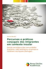 Percursos e práticas conjugais dos imigrantes em contexto insular