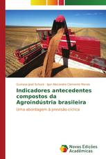 Indicadores antecedentes compostos da Agroindústria brasileira