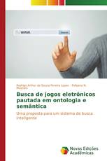 Busca de jogos eletrônicos pautada em ontologia e semântica