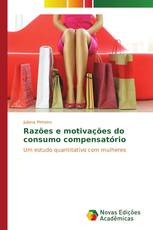 Razões e motivações do consumo compensatório