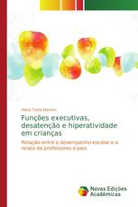 Funções executivas, desatenção e hiperatividade em crianças