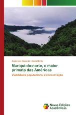 Muriqui-do-norte, o maior primata das Américas