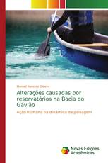 Alterações causadas por reservatórios na Bacia do Gavião