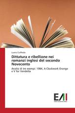 Dittatura e ribellione nei romanzi inglesi del secondo Novecento