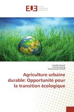 Agriculture urbaine durable: Opportunité pour la transition écologique