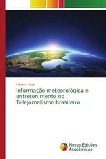 Informação meteorológica e entretenimento no Telejornalismo brasileiro