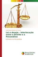 Lei e desejo - Interlocução entre o Direito e a Psicanálise