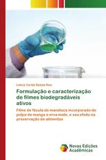 Formulação e caracterização de filmes biodegradáveis ativos