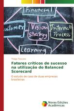 Fatores críticos de sucesso na utilização do Balanced Scorecard