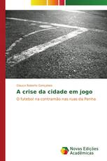 A crise da cidade em jogo