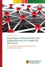 Caminhos e descaminhos das Subprefeituras na cidade de São Paulo