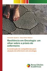 Resiliência em Oncologia: um olhar sobre a práxis do enfermeiro