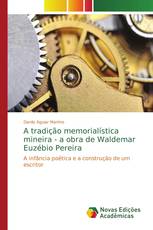 A tradição memorialística mineira - a obra de Waldemar Euzébio Pereira