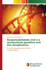 Responsabilidade civil e a manipulação genética com fins terapêuticos