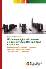 Música em Bytes - Processos de Subjetivação, Contradições e Conflitos